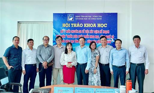 Hội thảo “Lấy ý kiến chuyên gia về việc xây dựng kế hoạch thực hiện chiến lược phát triển khoa học, công nghệ và đổi mới sáng tạo tỉnh Bà Rịa - Vũng Tàu đến năm 2030”